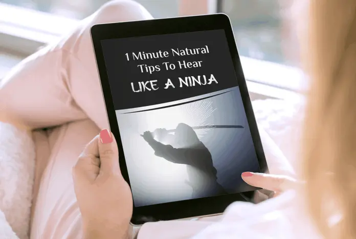BONUS #1 - 1-Minute Natural Tips To Hear Like a Ninja